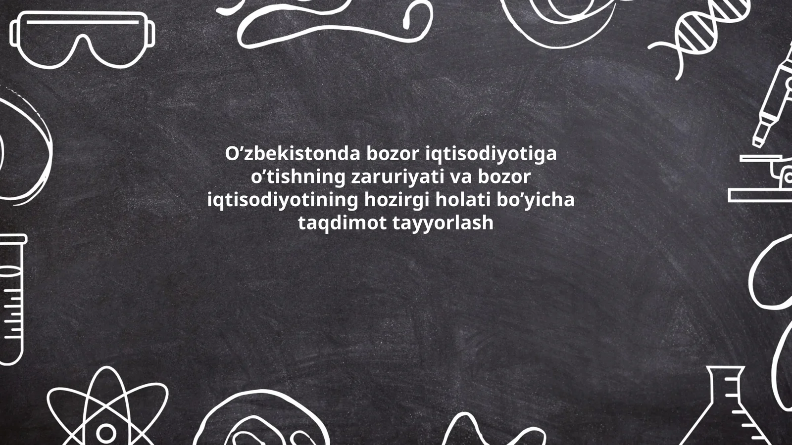 O’zbekistonda bozor iqtisodiyotiga o’tishning zaruriyati va bozor iqtisodiyotining hozirgi holati bo’yicha taqdimot tayyorlash