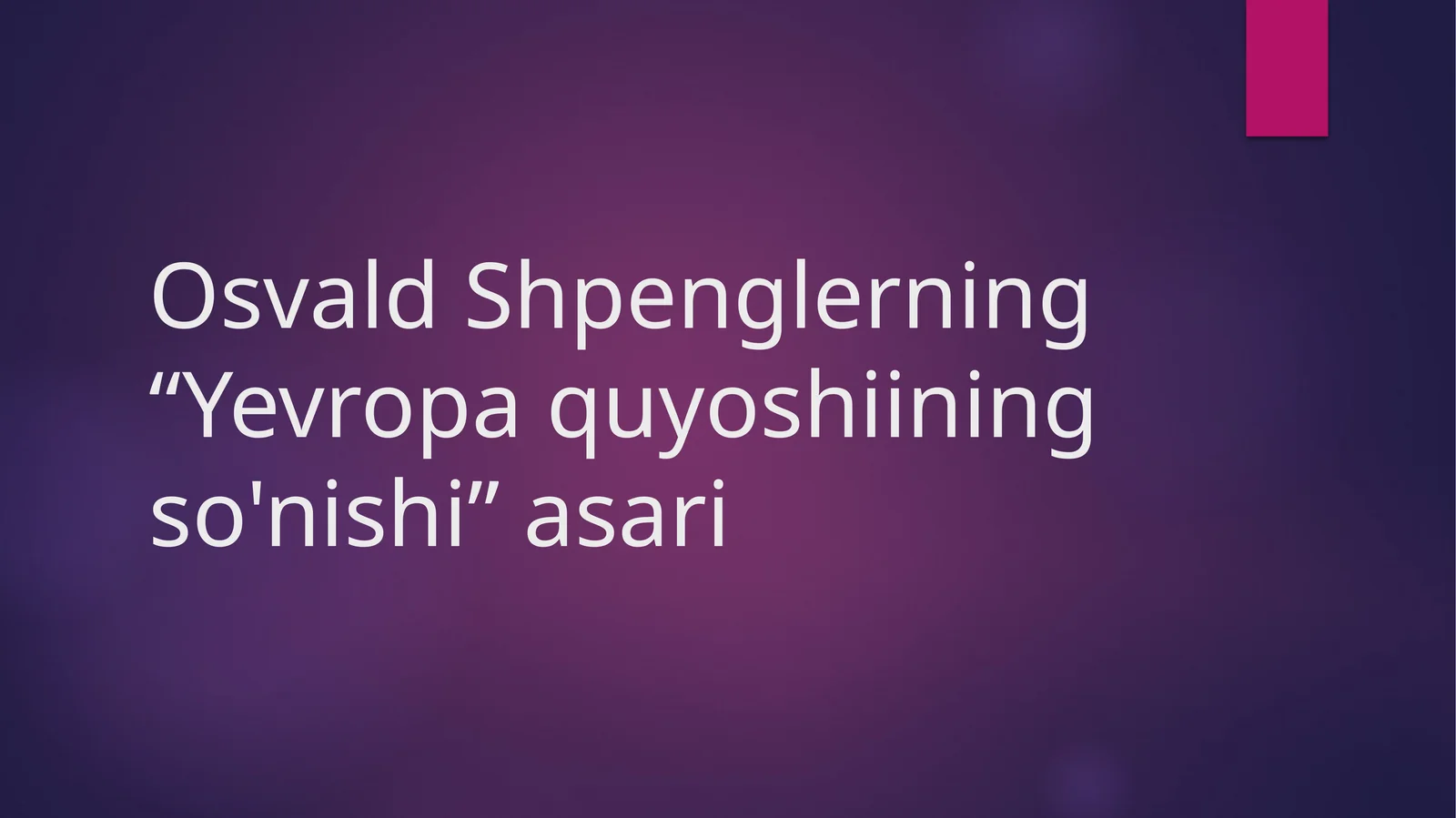 Osvald Shpenglerning “Yevropa quyoshining so'nishi” asari