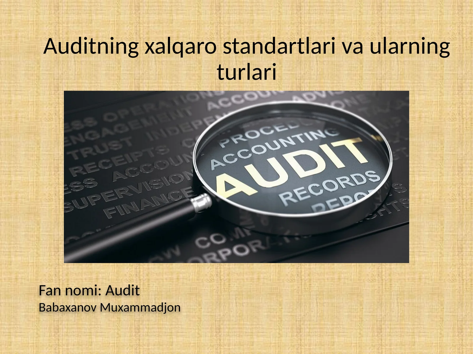 Auditning xalqaro standartlari va ularning turlari